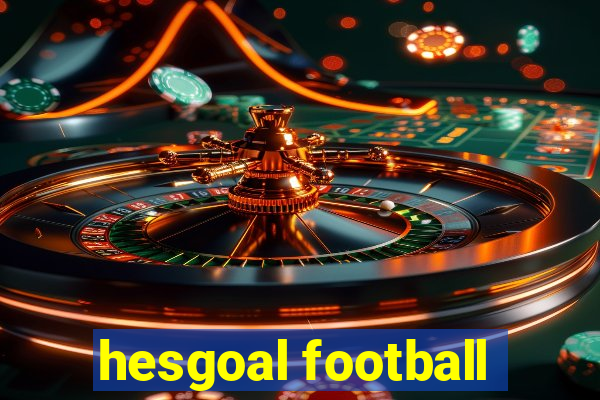 hesgoal football